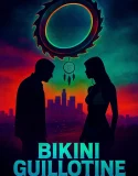 Nonton Bikini Guillotine (2025)