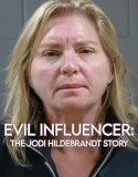 Nonton Evil Influencer: The Jodi Hildebrandt Story (2025)