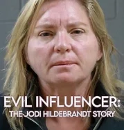 Nonton Evil Influencer: The Jodi Hildebrandt Story (2025)