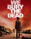 Nonton We Bury the Dead (2026)