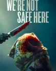 Nonton We’re Not Safe Here (2025)
