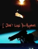 Nonton I Don’t Love You Anymore (2025) Sub Indo