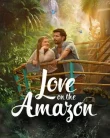 Nonton Love on the Amazon (2026) Sub Indo