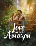 Nonton Love on the Amazon (2026) Sub Indo